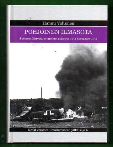 Pohjoinen ilmasota - Suomeen liittyviä sotatoimia syksystä 1944 kevääseen 1945