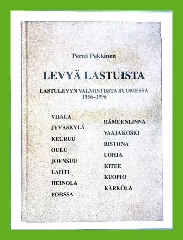Levyä lastuista - Lastulevyn valmistusta Suomessa 1956-1996
