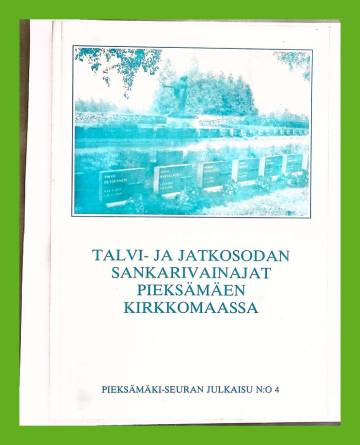 Talvi- ja jatkosodan sankarivainajat Pieksämäen kirkkomaassa