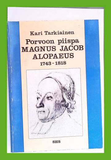 Porvoon piispa Magnus Jacob Alopaeus 1743-1818