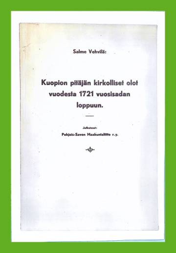 Kuopion pitäjän kirkolliset olot vuodesta 1721 vuosisadan loppuun