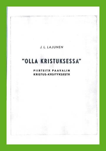 ''Olla Kristuksessa'' - Piirteitä Paavalin Kristus-käsityksestä