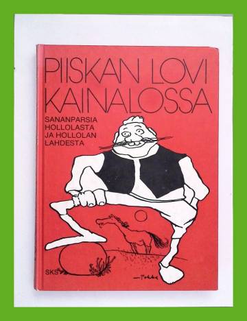 Piiskan lovi kainalossa - Sananparsia Hollolasta ja Hollolan Lahdesta