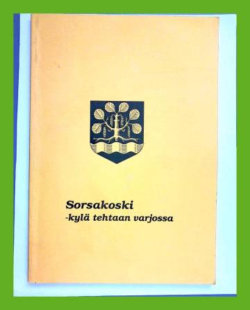 Sorsakoski - Kylä tehtaan varjossa