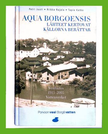 Aqua borgoensis - Lähteet kertovat: Vesilaitos 1913-2003