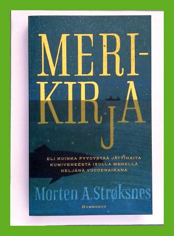 Merikirja - Eli kuinka pyydystää jättihaita kumiveneestä isolla merellä neljänä vuodenaikana