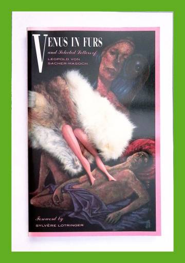 Venus in Furs - Letters of Leopold von Sacher-Masoch and Emilie Mataja