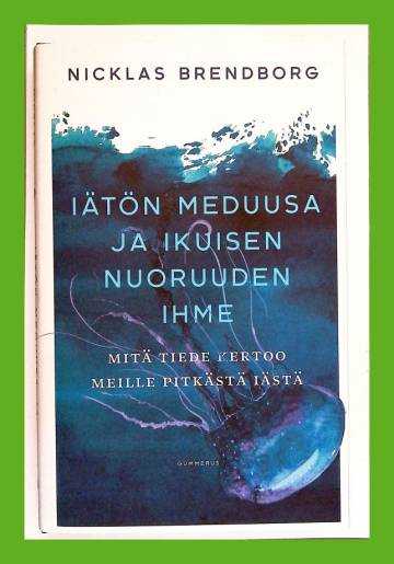 Iätön meduusa ja ikuisen nuoruuden ihme - Mitä tiede kertoo meille pitkästä iästä