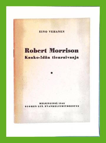 Robert Morrison - Kauko-Idän tienraivaaja