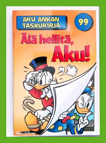 Aku Ankan taskukirja 99 - Älä hellitä, Aku!