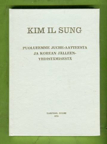 Puolueemme juche-aatteesta ja Korean jälleenyhdistämisestä