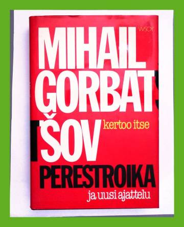 Perestroika ja uusi ajattelu - Mitä toivomme maallemme ja koko maailmalle