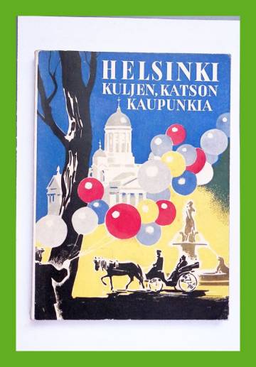 Helsinki - Kuljen, katselen kaupunkia