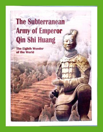 The Subterranean Army of Emperor Qin Shi Huang - The Eighth Wonder of the World