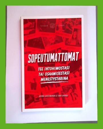 Sopeutumattomat - Tee intohimostasi tai osaamisestasi menestystarina