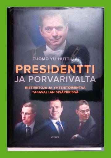 Presidentti ja porvarivalta - Ristiriitoja ja yhteistoimintaa tasavallan sisäpiirissä