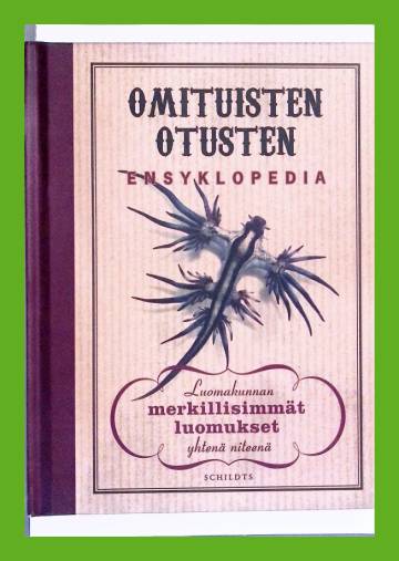 Omituisten otusten ensyklopedia - Luomakunnan merkillisimmät luomukset yhtenä niteenä