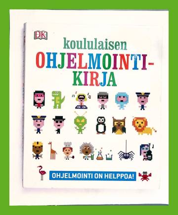 Koululaisen ohjelmointikirja - Ohjelmointi on helppoa!