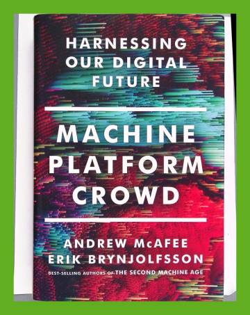 Machine/ Platform/ Crowd - Harnessing our digital future