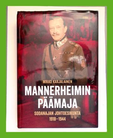 Mannerheimin päämaja - Sodanajan johtoesikunta 1918-1944