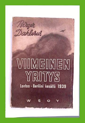 Viimeinen yritys - Lontoo - Berliini kesällä 1939