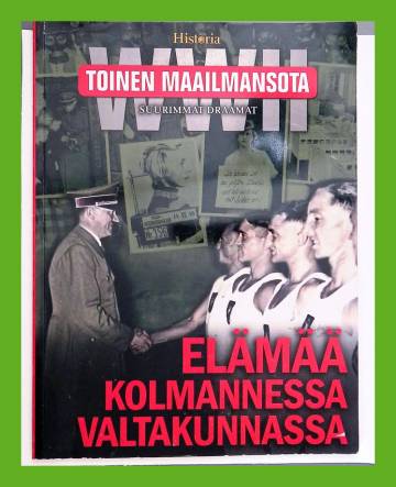 Toinen maailmansota - Suurimmat draamat: Elämää kolmannessa valtakunnassa