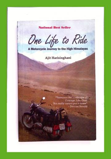 One Life to Ride - A Motorcycle Journey to the High Himalayas