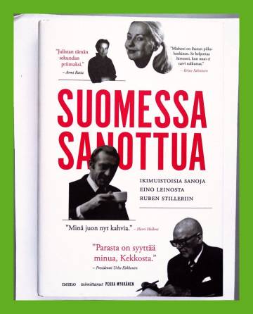 Suomessa sanottua - Ikimuistoisia sanoja Eino Leinosta Ruben Stilleriin