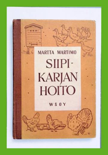 Siipikarjan hoito - Oppikirja maatalouskouluja varten