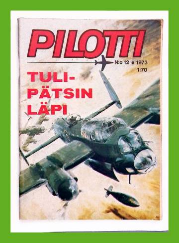 Pilotti 12/73 - Tulipätsin läpi