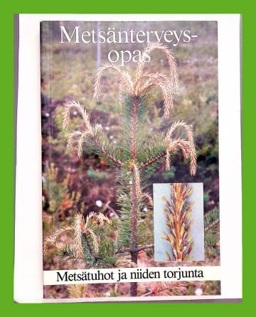 Metsänterveysopas - Metsätuhot ja niiden torjunta