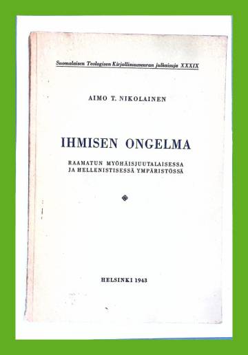 Ihmisen ongelma raamatun myöhäisjuutalaisessa ja hellenistisessä ympäristössä