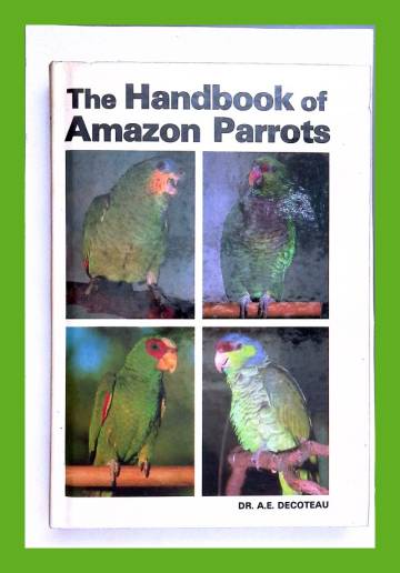 The handbook of Amazon parrots