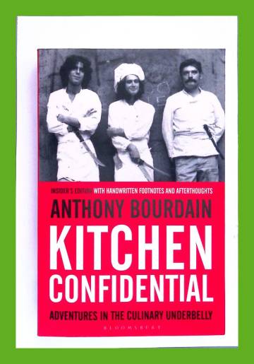 Kitchen confidential - Adventures in the culinary underbelly