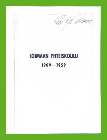 Loimaan yhteiskoulu 1909-1959