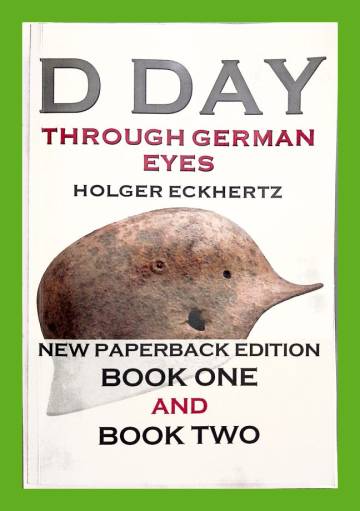 D-Day through German eyes 1-2 - Eyewitness accounts by German soldiers of June 6th 1944