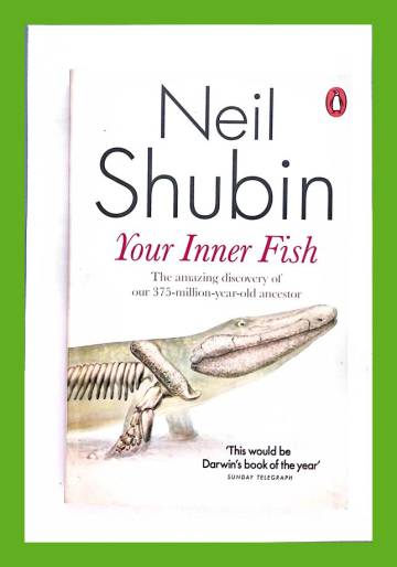 Your inner fish - The amazing discovery of our 375-million-year-old ancestor