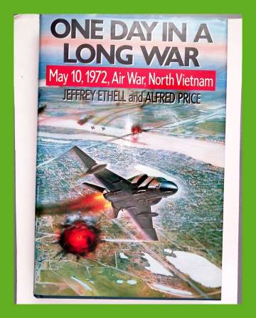 One Day in a Long War - May 10, 1972, Air War, Northern Vietnam