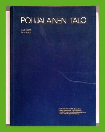 Pohjalainen talo - Rakentajan opas