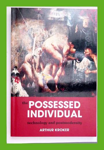 The Possessed Individual - Technology and Postmodernity