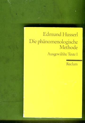 Die phänomenologische Methode - Ausgewählte Texte 1