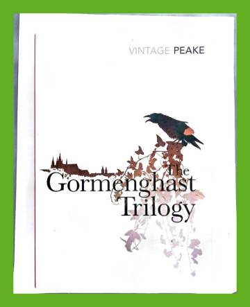 The Gormenghast Trilogy - Titus Groan, Gormenghast & Titus Alone