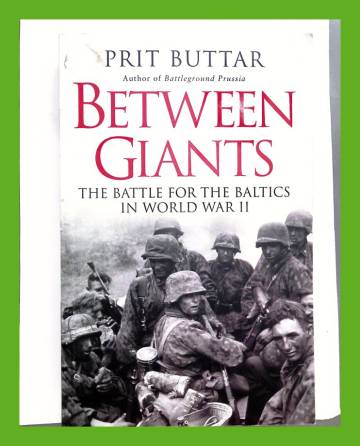 Between Giants - The Battle for the Baltics in World War II