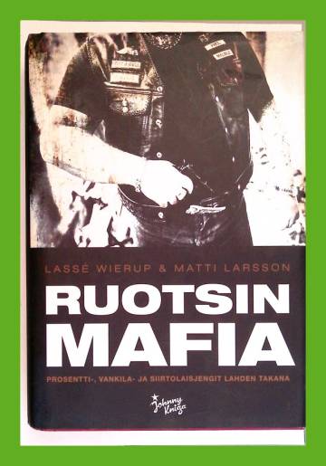 Ruotsin mafia - Prosentti-, vankila- ja siirtolaisjengit lahden takana