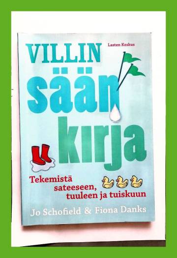 Villin sään kirja - Tekemistä sateeseen, tuuleen ja tuiskuun