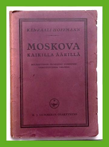 Moskova kaikilla äärillä - Bolshevismin probleemi uusimpien vaikutustensa valossa