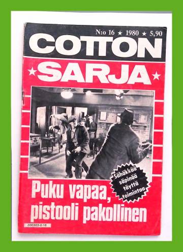 Cotton-sarja 16/80 - Puku vapaa, pistooli pakollinen
