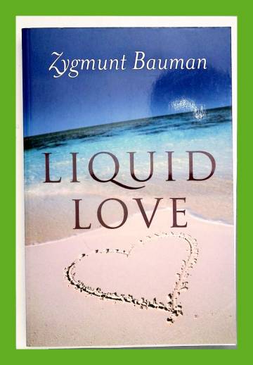 Liquid Love - On the Frailty of Human Bonds