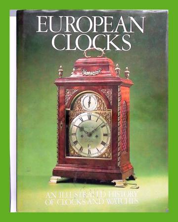 European Clocks - An Illustrated History of Clocks and Watches