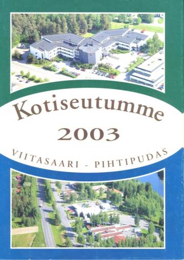 Kotiseutumme Viitasaari-Pihtipudas 2003